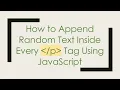 How to Append Random Text Inside Every p Tag Using JavaScript
