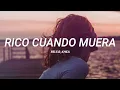 Rels B, KHEA - Rico Cuando Muera || LETRA