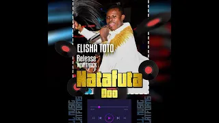 natafuta doo elisha toto new song