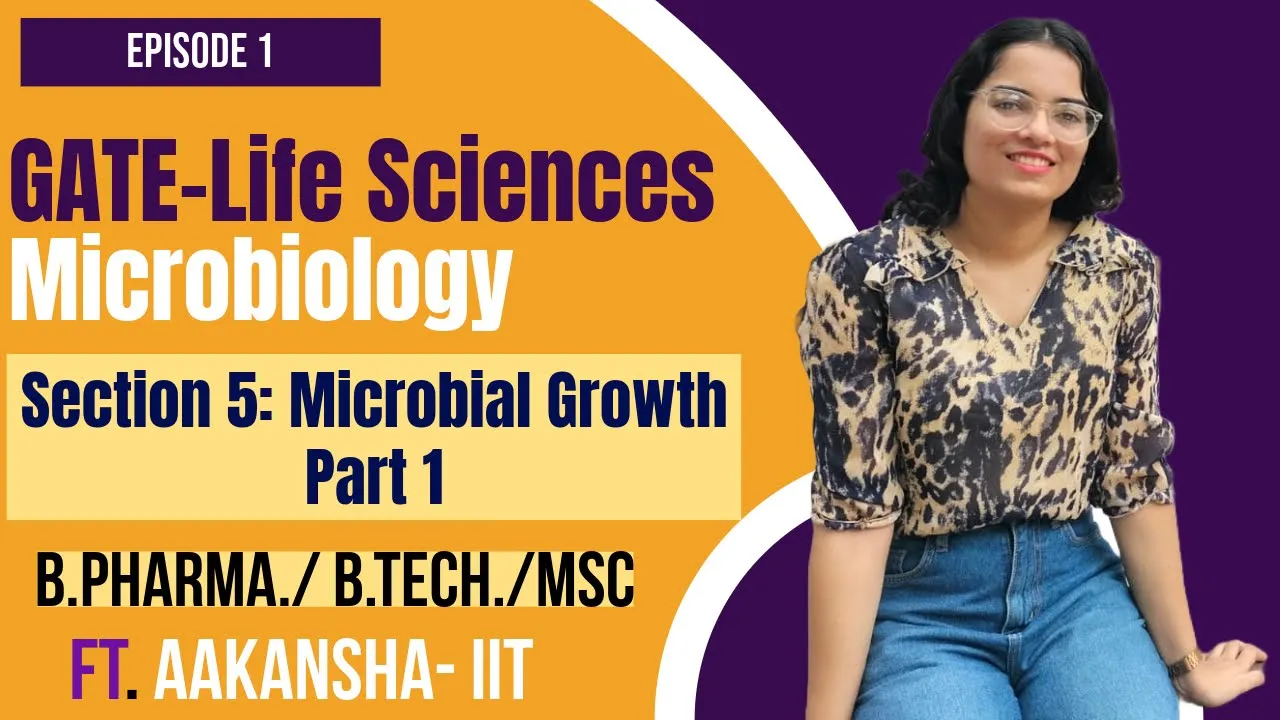 GATE-Life Sciences Microbiology Preparation / GATE Life Sciences Microbial Growth