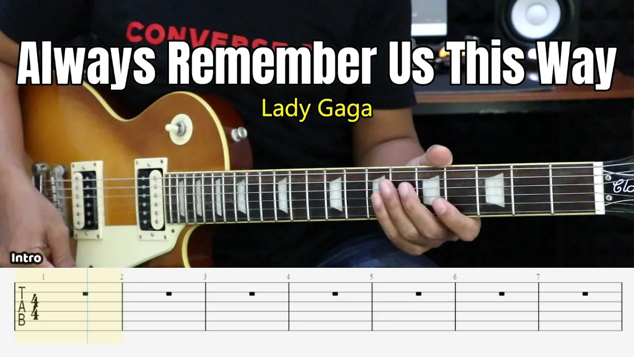 Always Remember Us This Way - Lady Gaga - Guitar Instrumental Cover + Tab Always Remember Us This Way - Lady Gaga - Guitar Instrumental Cover + Tab