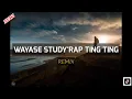 Download Lagu WAYASE TING TING STUDY'RAP REMIX 🏝️ Lagu Acara Wayase Remix Terbaru ‼️