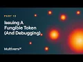 Issuing Fungible Tokens and Debugging a Failed Issuance Test