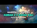 KISINAN 2 x RASAH BALI - MASDDDHO FT. ENA VIKA | TIKTOK VERSION + REVERB ( FULL SONG )