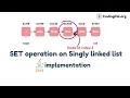SET operation on Singly Linked List Algorithm Pseudocode and JAVA implementation CodingPal org