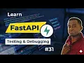Day 31 FastAPI Static Files Testing Debugging
