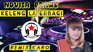 Download NOVITA Br BARUS Keleng La Erbagi Cipt Jadiken Ginting  (Ragan Remix)  Dj Karo Terbaru MP3