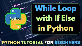 5 How to Use While Loop with If Else Condition in Python Python Tutorial For Beginners