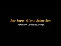 Download Lagu Karaoke Par Sapa - Glenn Sebastian || No vocal + lirik