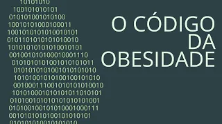 O Código da Obesidade
