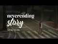 Download Lagu [Lirik Terjemahan] STRAY KIDS - Neverending Story