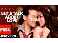 Download Lagu LET'S TALK ABOUT LOVE Lyrical Video | BAAGHI | Tiger Shroff, Shraddha Kapoor | RAFTAAR, NEHA KAKKAR