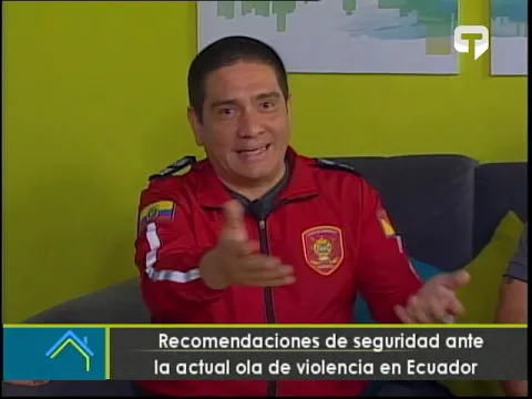 Recomendaciones de seguridad ante la actual ola de violencia en Ecuador
