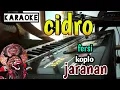 Didi kempot - Cidro ( karaoke tanpa vocal ) versi koplo - jaranan