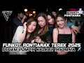 DJ FUNKOT PONTIANAK 2025 ‼️ DJ DUGEM PUMPIN KALBAR TEREK FULL BASS