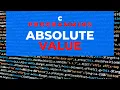 C Programming Absolute Values