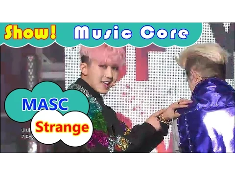 Download MP3 [HOT] MASC - Strange, 마스크 - 낯설어 Show Music core 20160917