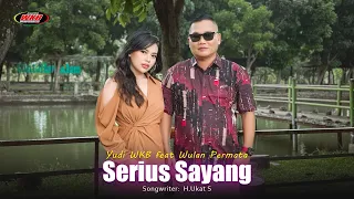 serius sayang yudi wkb feat wulan permata official music video