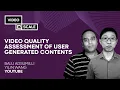 Quality Assessment of User Generated Contents Balu Adsumilli and Yilin Wang