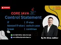 Control Statements in Java - If If-Else Nested If-Else Switch Case Break Continue Statement