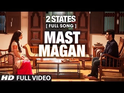 Download MP3 Mast Magan FULL Video Song | 2 States | Arijit Singh | Arjun Kapoor, Alia Bhatt