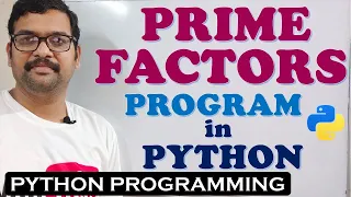 PRIME FACTORS PROGRAM IN PYTHON PROGRAMMING HOW TO FIND PRIME FACTORS OF GIVEN NUMBER IN PYTHON