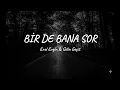 Bir de bana sor - (Erol Evgin & Selin Geçit) - Lyrics