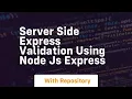 Server side express validation using node js express