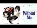 Download Lagu Nightcore - Without Me (Male Version) (Lyrics)
