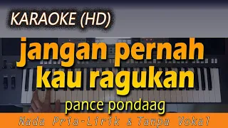 Download Karaoke JANGAN PERNAH KAU RAGUKAN | Nada Pria - Pance Pondaag - Lirik Tanpa Vokal MP3