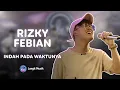 Download Lagu RIZKY FEBIAN - INDAH PADA WAKTUNYA | LIVE PERFORMANCE AT LET'S TALK MUSIC
