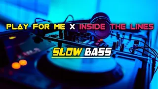 Download Play for me X Inside the lines ( Slow Bass ) MP3