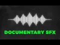 60 + HIGH QUALITY DOCUMENTARY SOUND EFFECTS
