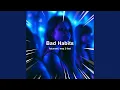 Bad Habits (Techno)