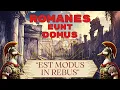 Romanes eunt domus EST MODUS IN REBUS