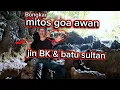 Lagu Bongkar misteri goa awan jin BK\u0026 batu sultan