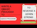 Write a Qbasic program to reverse a given string Important for class 9
