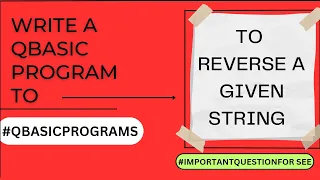 Write a Qbasic program to reverse a given string Important for class 9