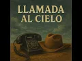 Llamada Al Cielo