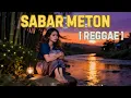Lagu Lagu Sasak Terbaru SABAR METON Paling Enak Di Dengar