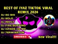 BEST OF IYAZ TIKTOK VIRAL REMIX JANUARY 2024 TREND