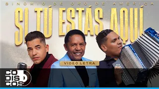 Si Tú Estás Aquí, Binomio De Oro De América - Video Letra