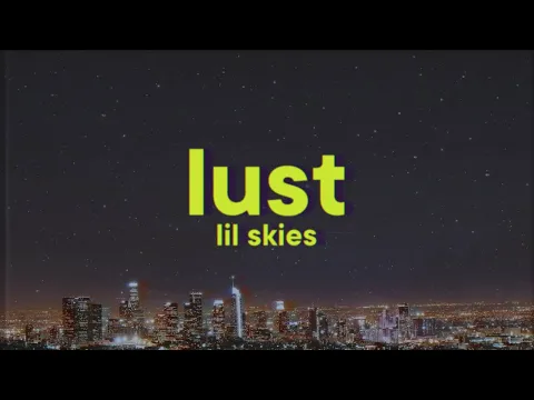 Download MP3 Lil Skies - Lust [Lyrics]