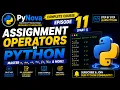 Python Lecture 11 Part 1 Assignment Operators in Python Python Complete Course