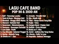 Download Lagu LAGU POP 90an \u0026 2000an INDONESIA HITS DAN POPULER VERSI AKUSTIK| Playlist Galau Nostalgia Full Album