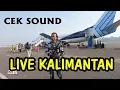 Lagu ACIK MUSIK LIVE KALIMANTAN (CEK SOUND)