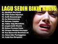 Download Lagu KUMPULAN LAGU KENANGAN PALING SEDIH BUAT MANTAN||SEDIH BANGET BIKIN NANGIS