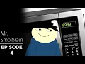 Mr Smolbrain Episode 4 Microwaving my food at 9999 seconds