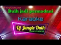 Download Lagu Buih jadi permadani karaoke DJ jungle duth. Lagu Malaysia buih jadi permadani versi Karaoke DJ.