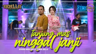 Download TANJUNG MAS NINGGAL JANJI - Difarina Indra Adella ft. Fendik Adella - OM ADELLA MP3